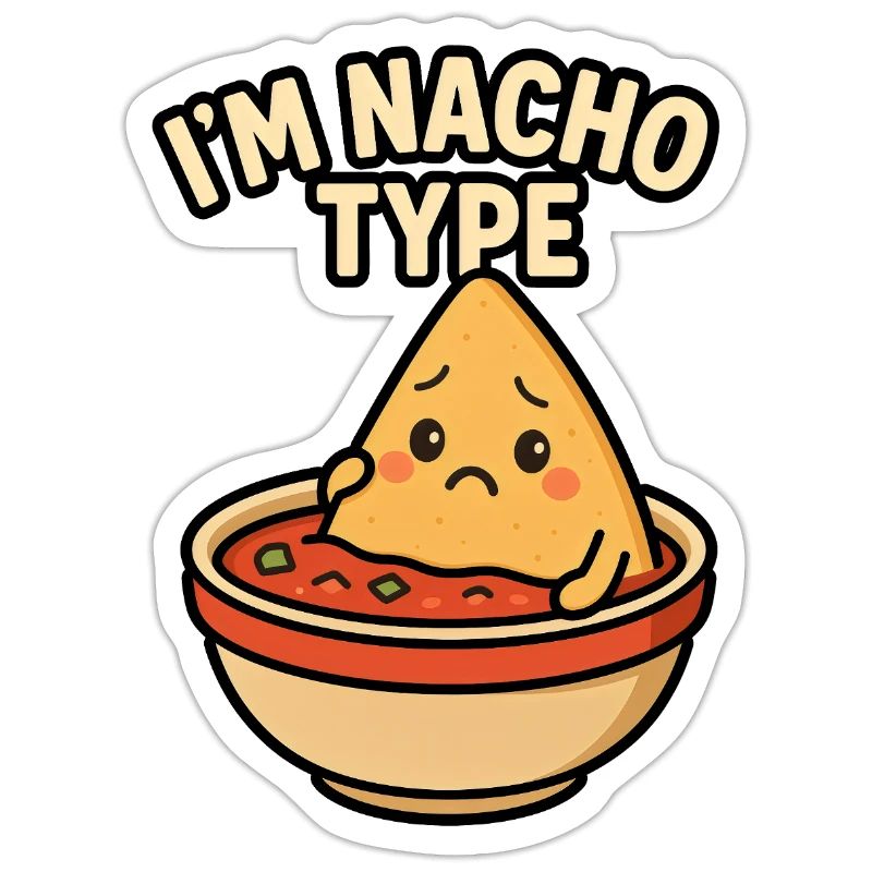 Je suis de type Nacho - Conception de jeu de mots Funny Sad Nacho