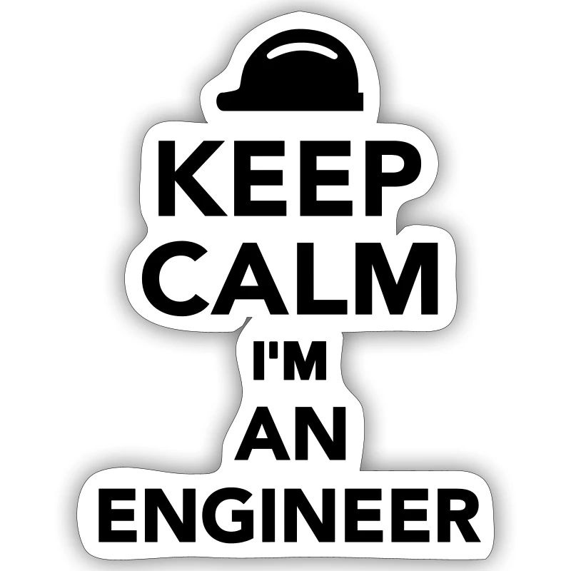 Keep calm I'm an Engineer