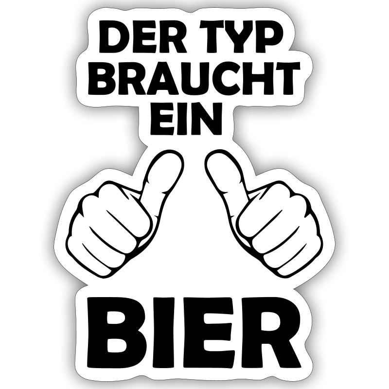 Der Typ braucht ein Bier
