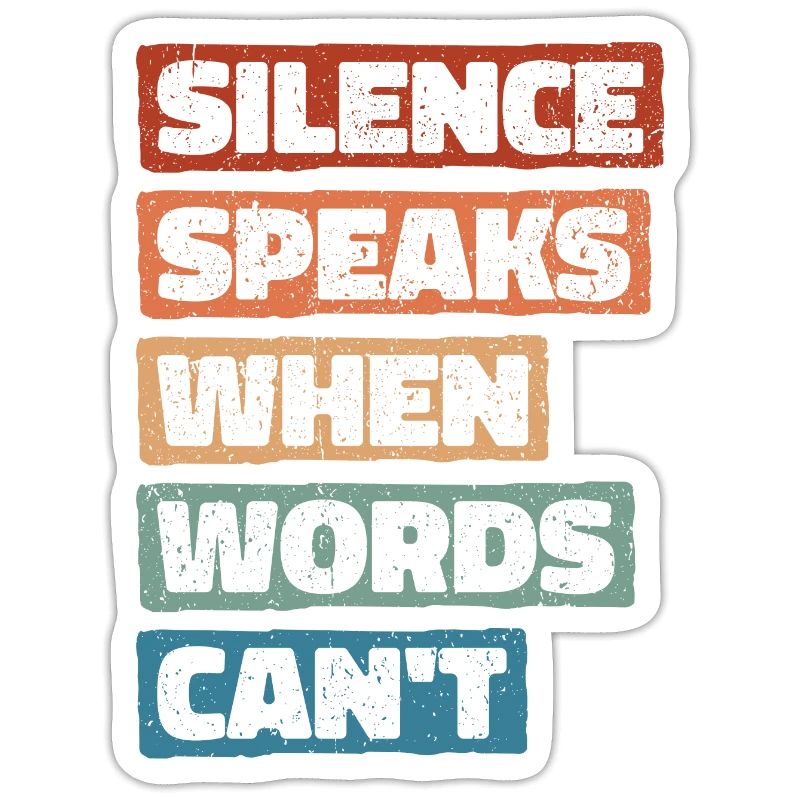 Silence Speaks When Words Can't - Deep Thinker