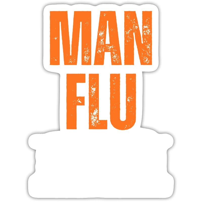 Bold Man Flu Stay Tough Statement