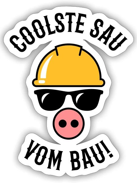 Coolste Sau Vom Bau! (Bauarbeiter / Handwerker) - Sticker Größe S (10 x 10 cm) - Mattweiß - Vorne