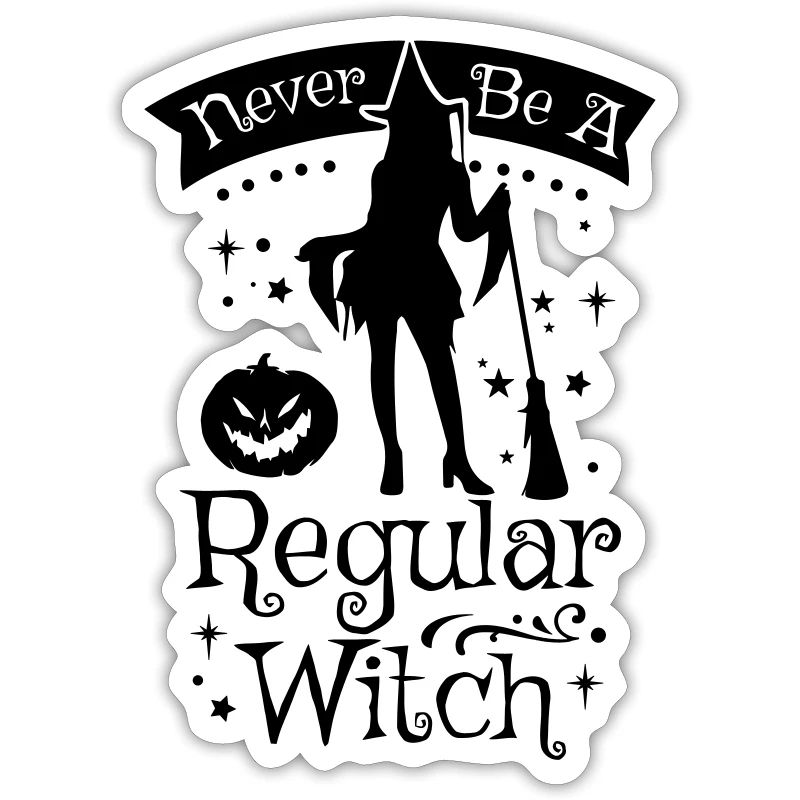 NEVER BE A REGULAR WITCH