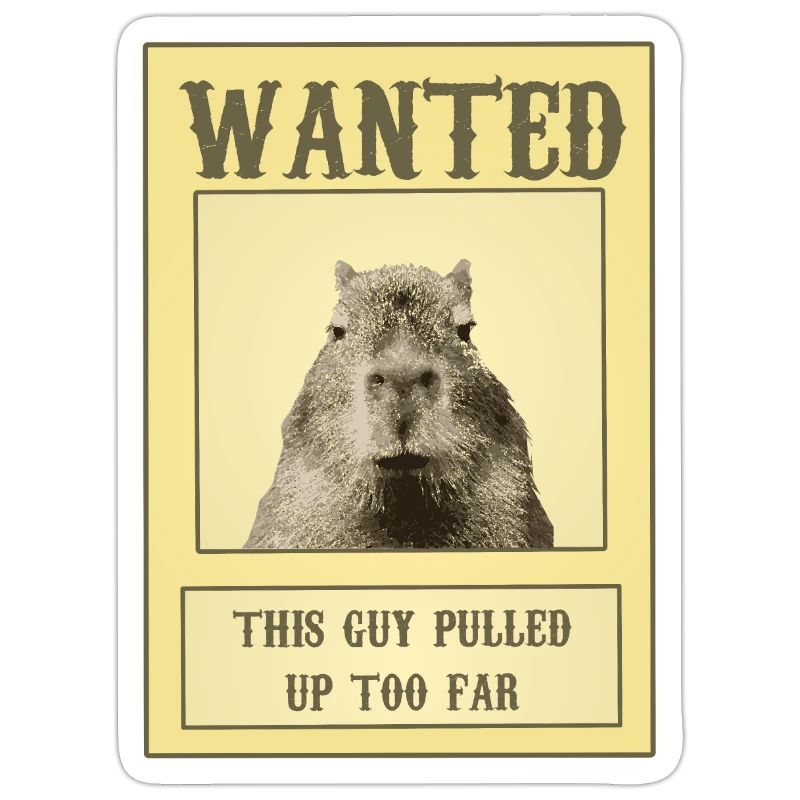 Wanted-plakat Capybara Ok I Pull Up Meme