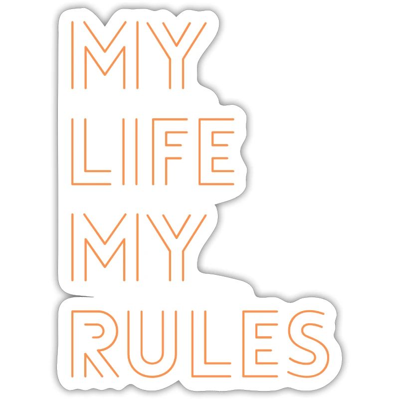 MY LIFE MY RULES, clear statement, deep message