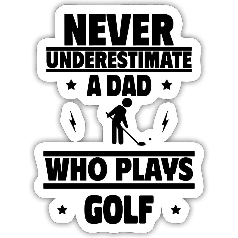 Never underestimate a dad who plays golf