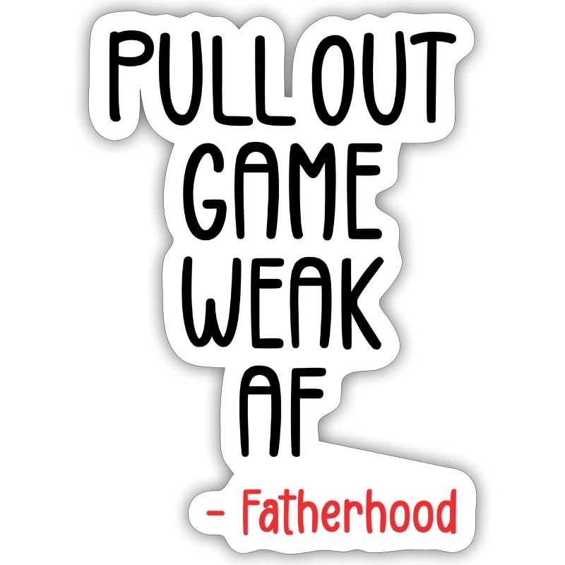 Pull out game weak af