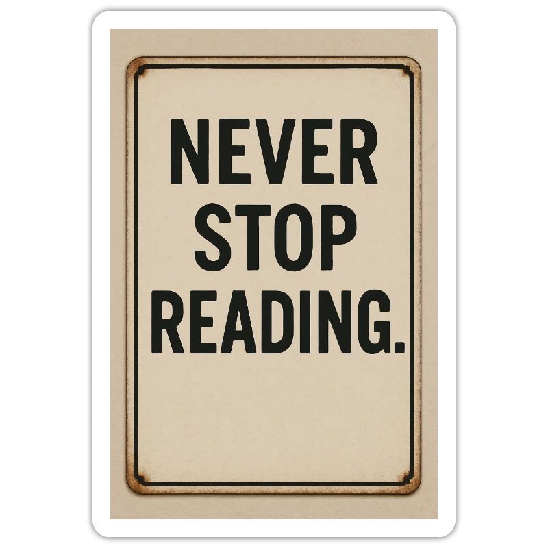 Never stop reading