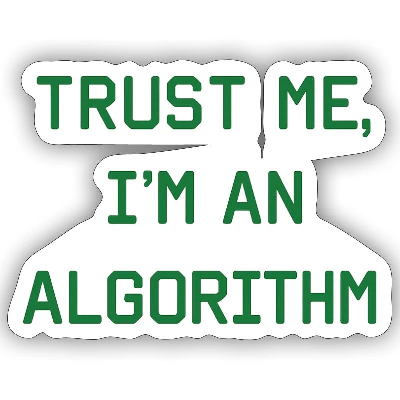 Trust me, I'm an algorithm – Nerd & Programmer