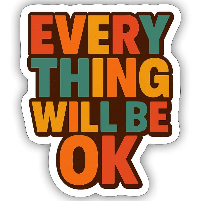 Everything Will Be OK Retro Type