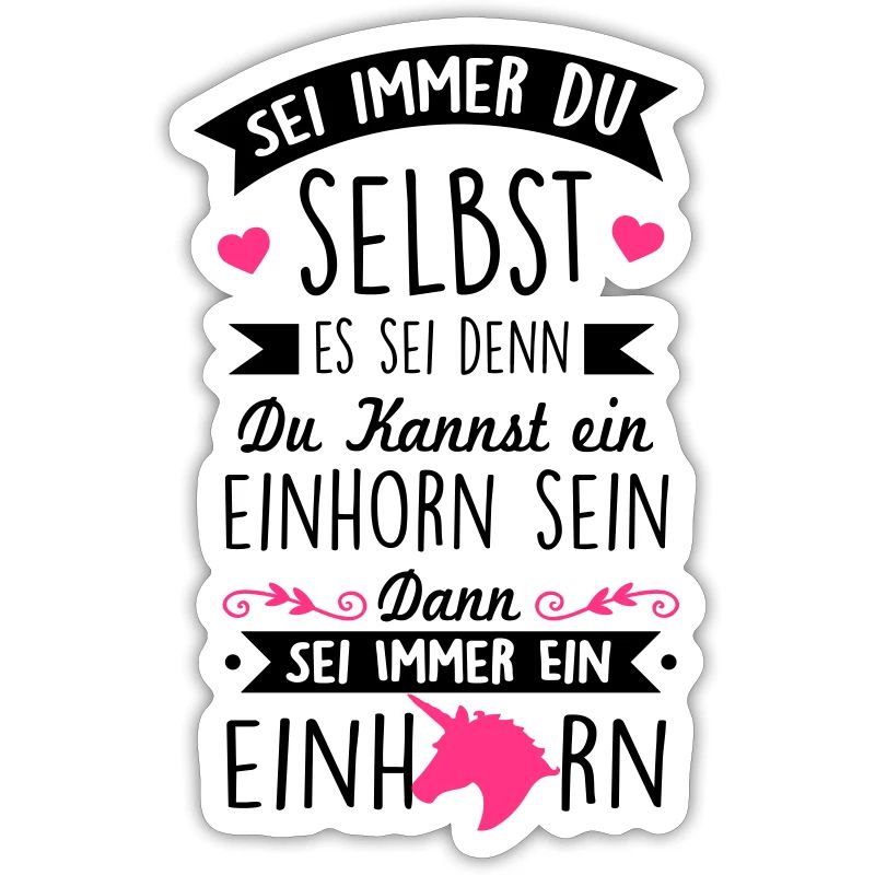 Sei immer du selbst ODER ein Einhorn