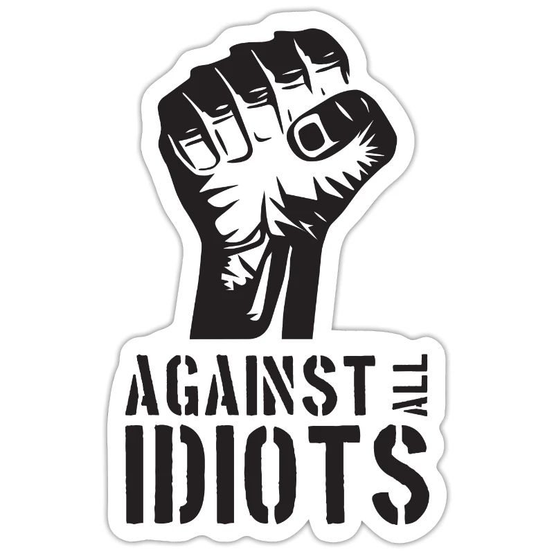 Against all Idiots