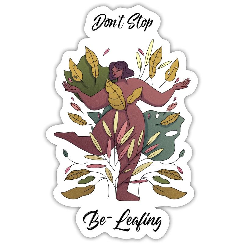 Don't Stop Be-Leafing