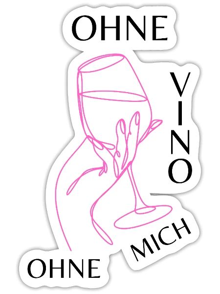 Ohne Vino ohne mich - Sticker Größe S (10 x 10 cm) - Mattweiß - Vorne