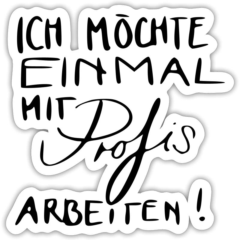 Ich möchte einmal mit Profis arbeiten!