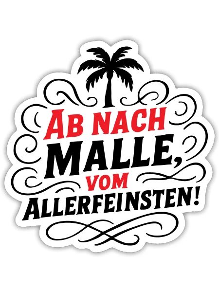 Ab Nach Malle Spruch - Sticker Größe S (10 x 10 cm) - Mattweiß - Vorne