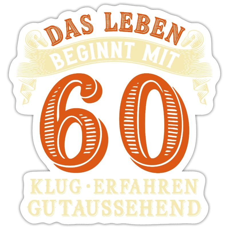 Das Leben beginnt mit 60 zum 60. Geburtstag