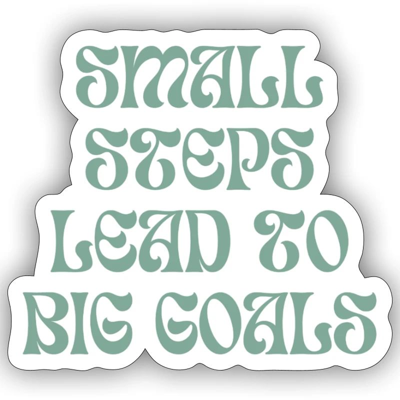 De petits pas mènent à de grands objectifs