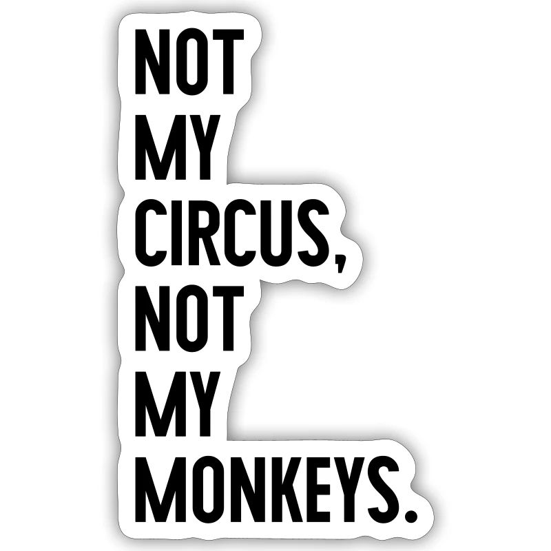 Pas mon cirque, pas mes singes