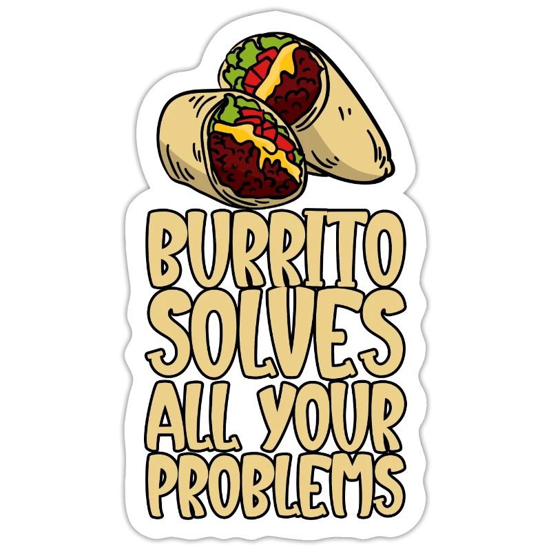 Burrito Solves All Your Problems