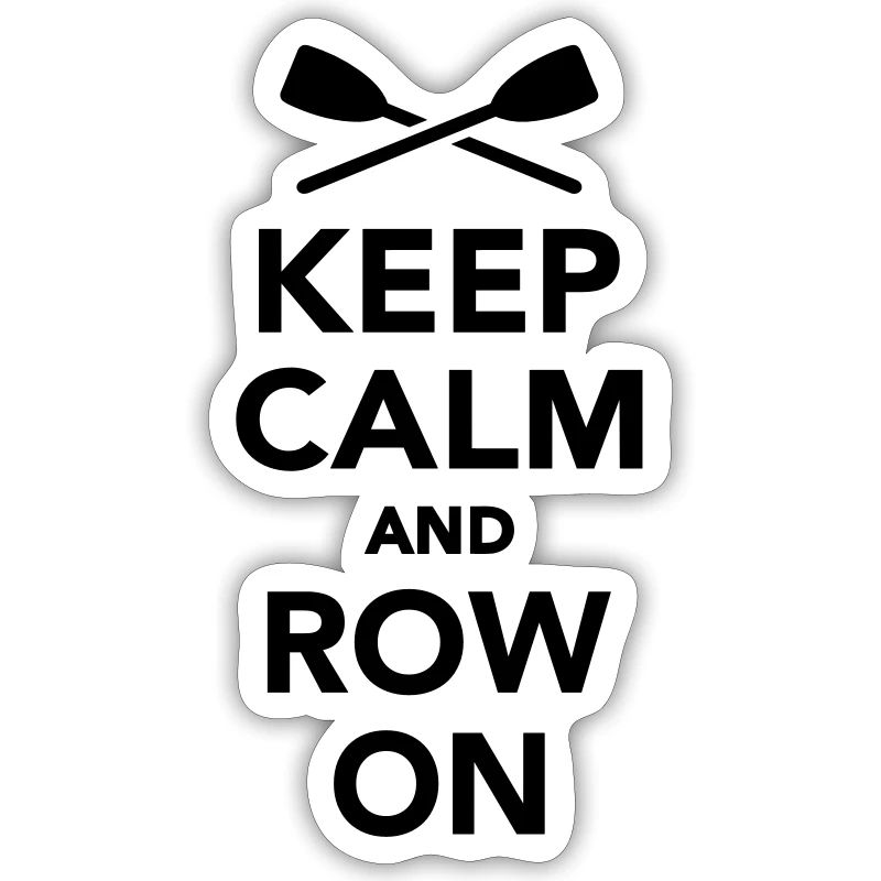 Keep calm and row on