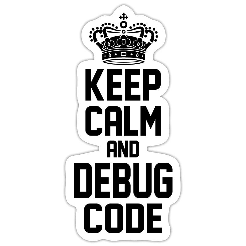 Keep Calm And Debug Code Programmer Nerd Software