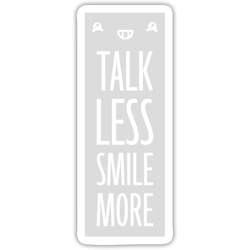 talk less smile more
