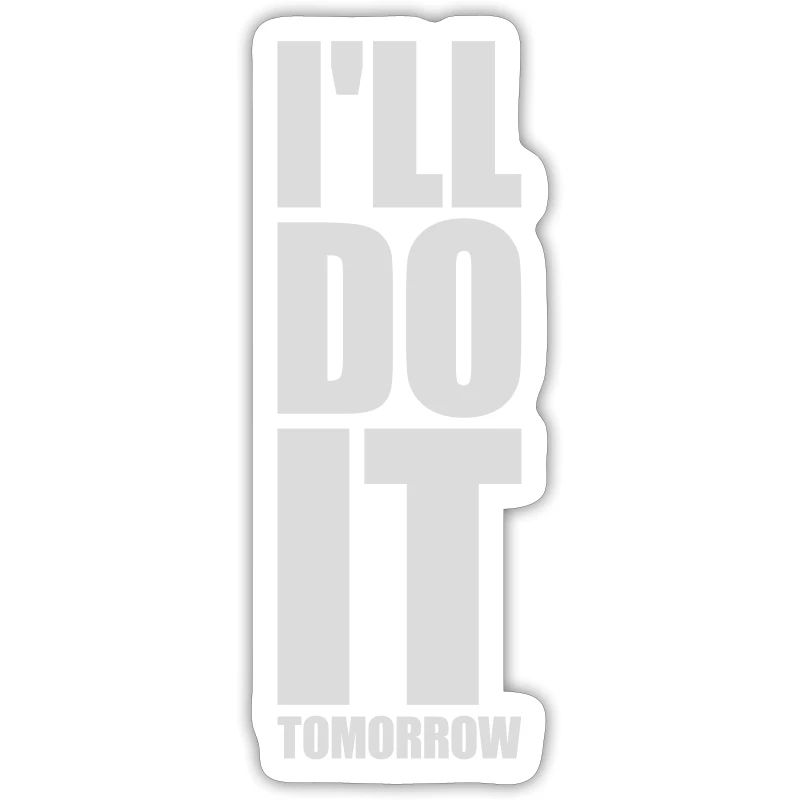Citation de Do It Tomorrow