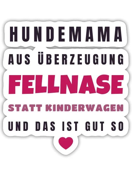 Hundemama Fellnase statt Kinderwagen - Geschenk - Sticker Größe S (10 x 10 cm) - Mattweiß - Vorne