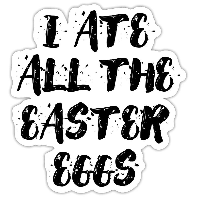 I ate all the easter eggs typographie