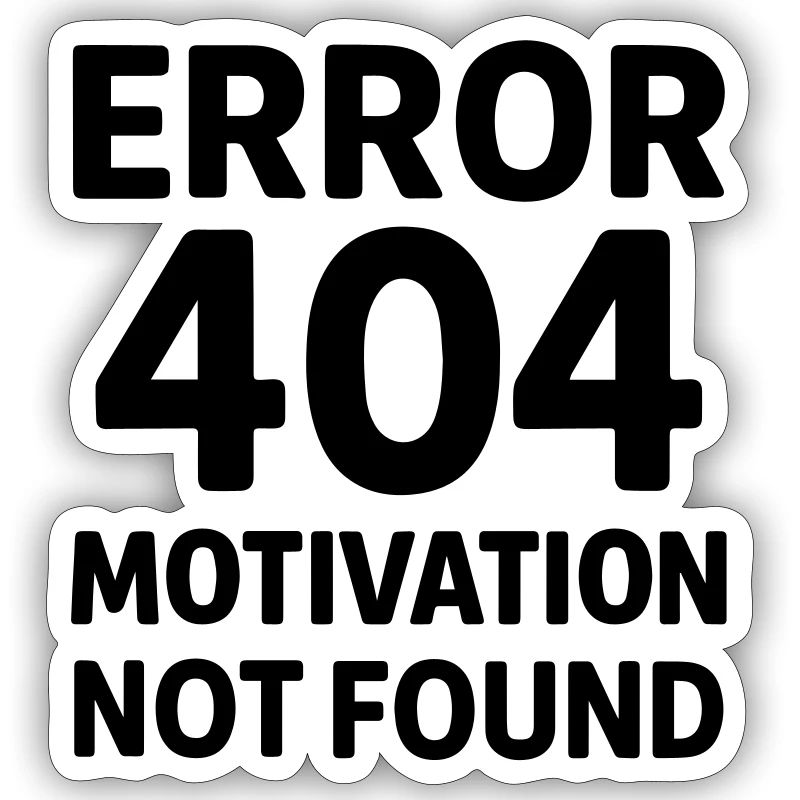 Error 404 Motivation