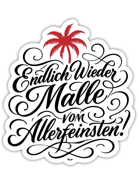 Endlich Malle Spruch Urlaub - Sticker Größe S (10 x 10 cm) - Mattweiß - Vorne
