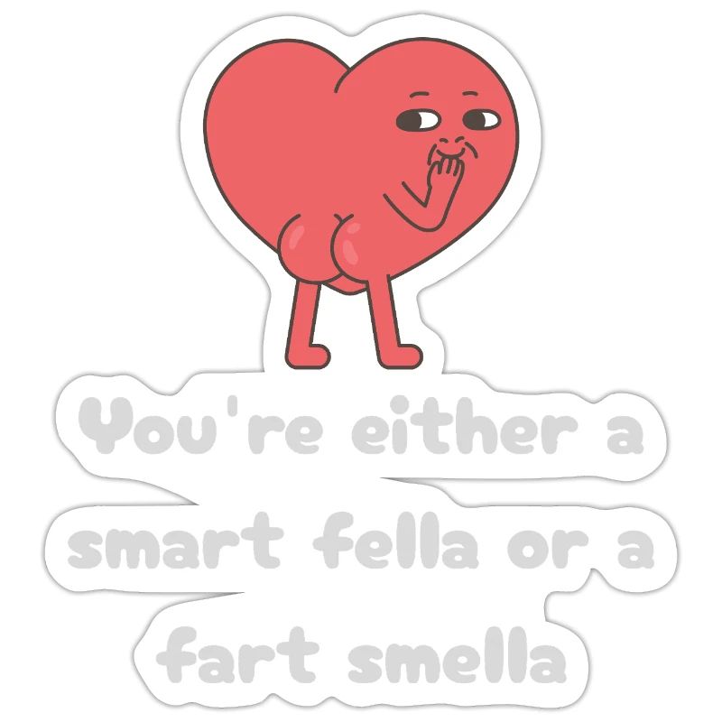 Schlauer Kerl oder Furz-Smella-Herz