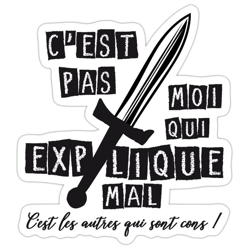 C'est pas moi qui explique mal, c'est les autres..
