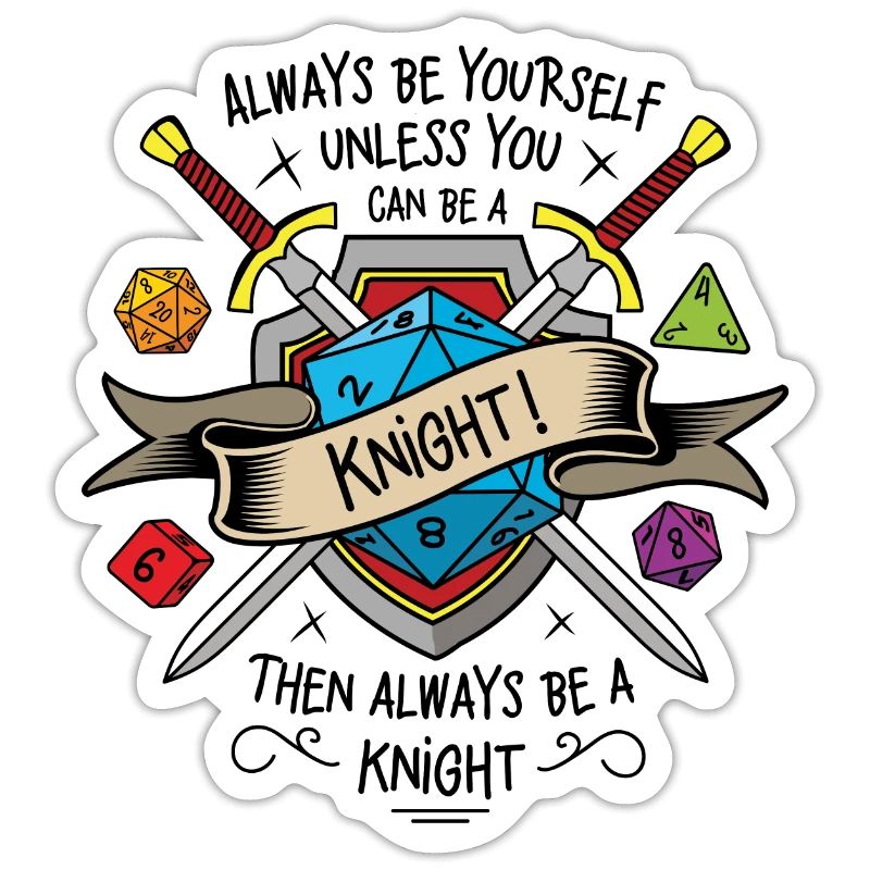 Sei immer du selbst, es sei denn, du kannst ein Ritter sein