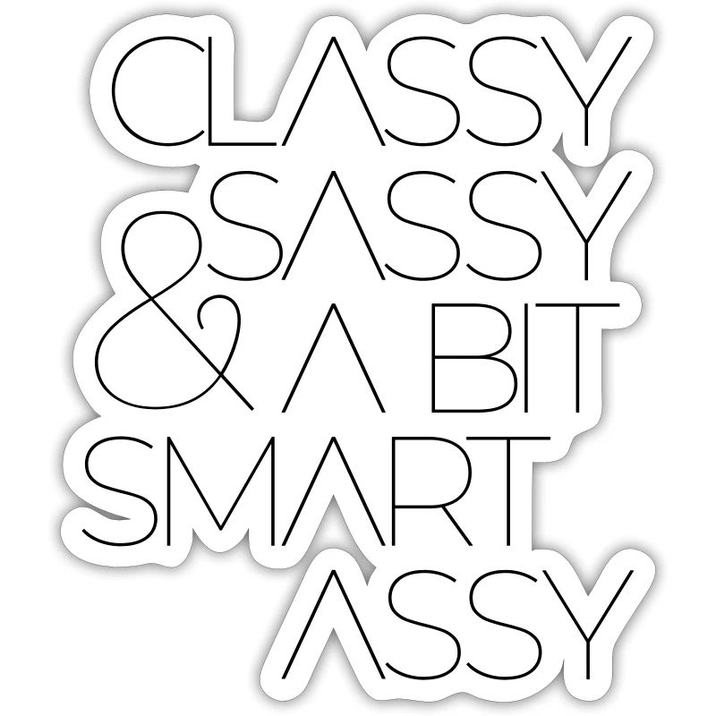 Classy Sassy and A Bit Smart Assy
