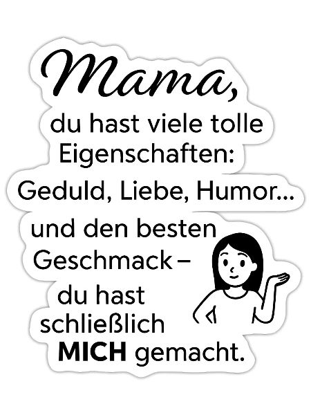 Lustiges Geschenk mit frechem Selbstlob Muttertag - Sticker Größe S (10 x 10 cm) - Mattweiß - Vorne