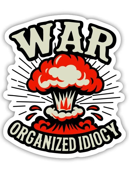 WAR – Organized Idiocy - Sticker size S (10 x 10 cm) - white matte - Front