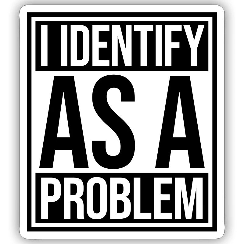 I Identify as a Problem Statement Frech Rebellisch
