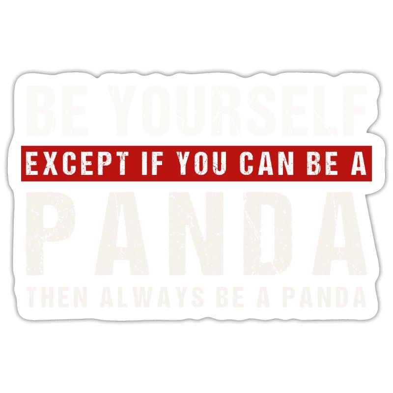 Sei du selbst oder ein Panda