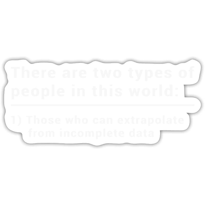 Two types of people can extrapolate - data science