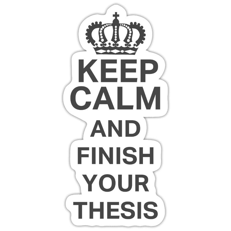 Keep Calm Thesis PostGrad PhD Fun Design on light