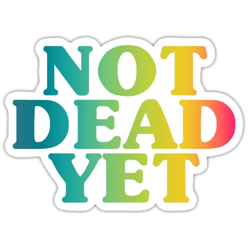 NOT DEAD YET - Inputable