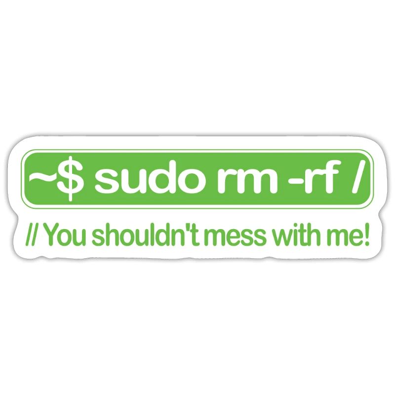 sudo rm -rf Linux Programmierer Unix Code Root