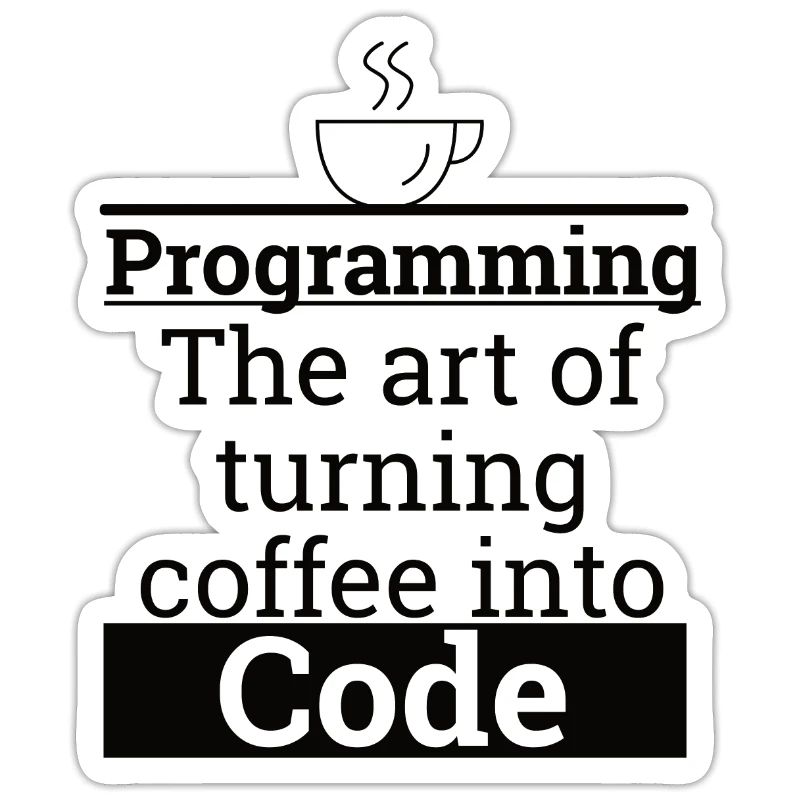 "Programming Coffee to Code" | Programmierer