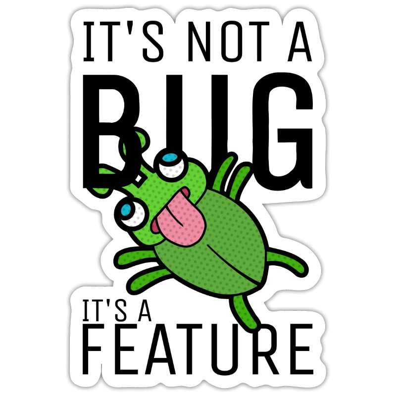 Not a Bug It's a Feature Developer Coder
