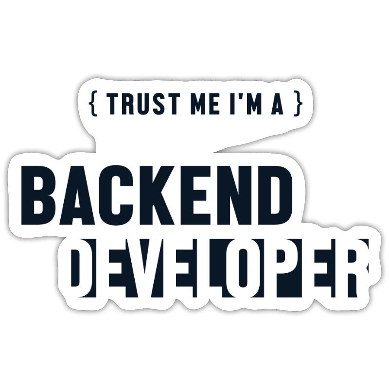 Trust Me I'm Backend Developer Engineer Software