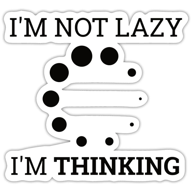 "Not Lazy, thinking" | Computer, Informatik