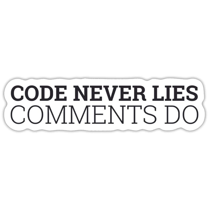"Code never Lies, Comments do" | Programmierer