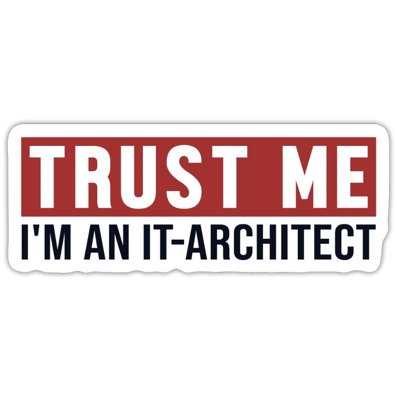 Trust Me I'm IT-Architect Data Architect Digital
